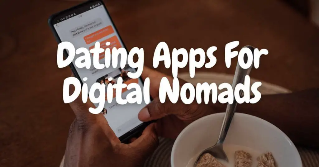 Dating Apps For Digital Nomads