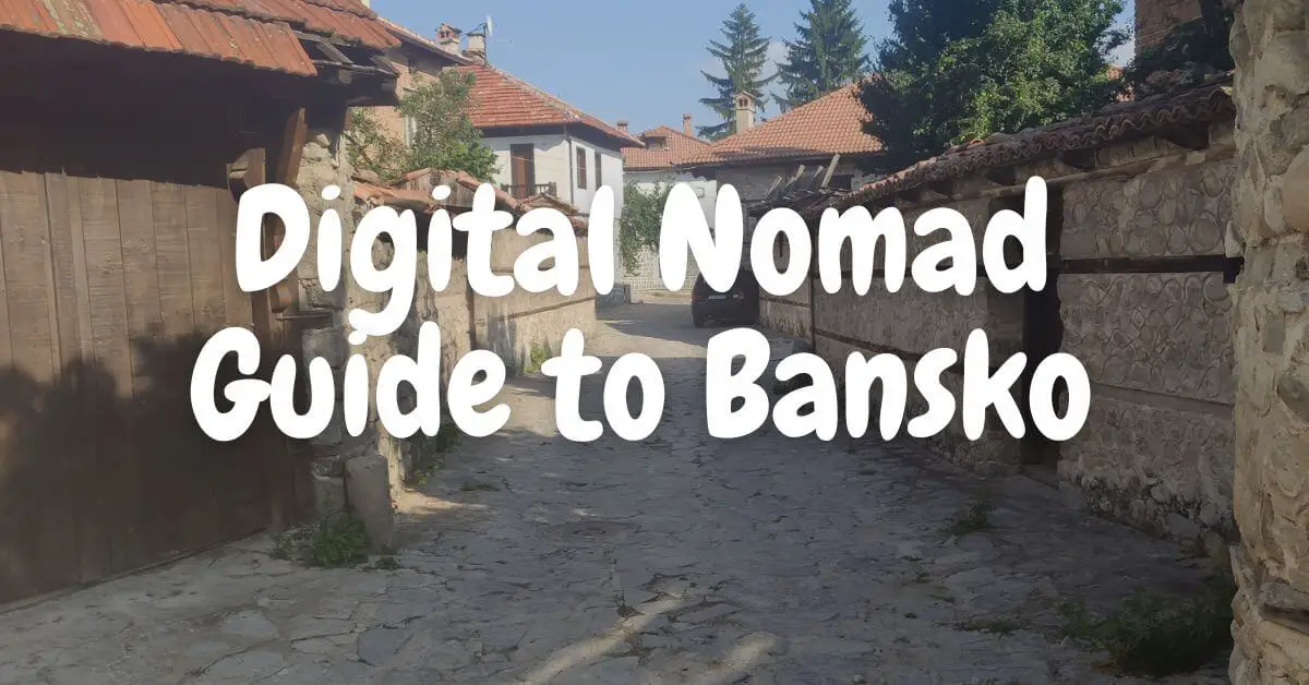 Digital Nomad Guide to Bansko