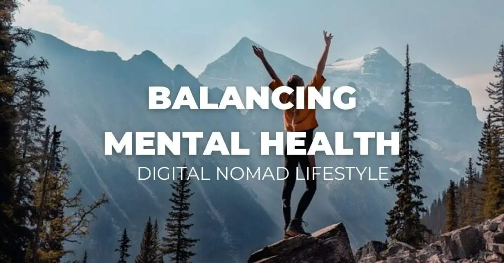 Digital Nomad Lifestyle: Balancing Mental Health