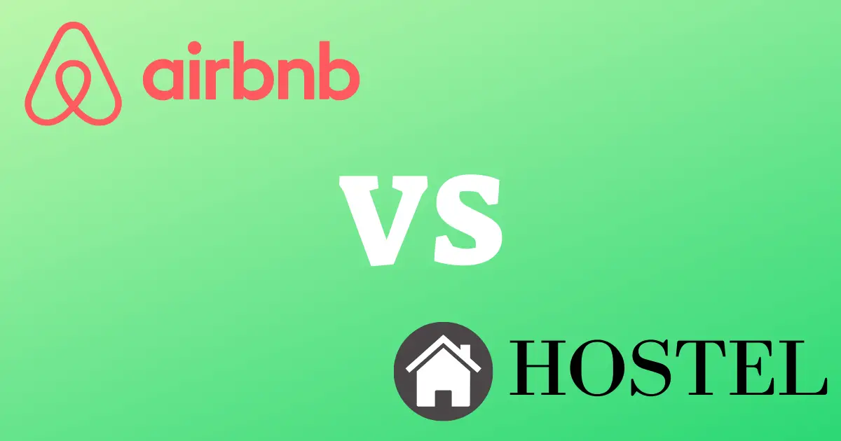 Hostel vs Airbnb