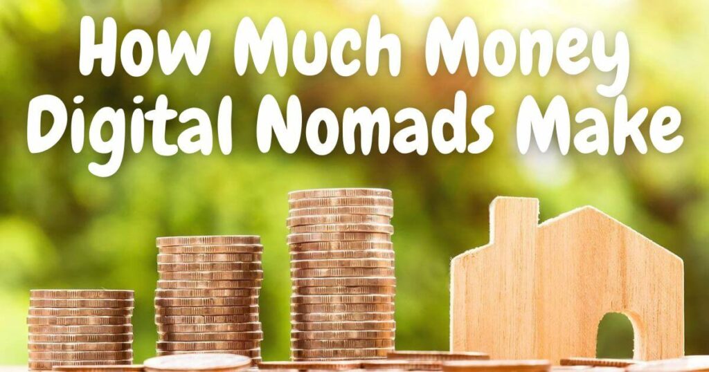 How Much Money Digital Nomads Make