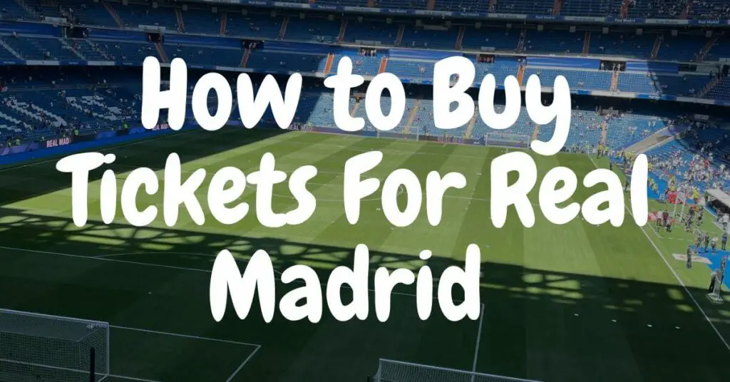 How to Buy Tickets For Real Madrid Games at the Santiago bernabeu