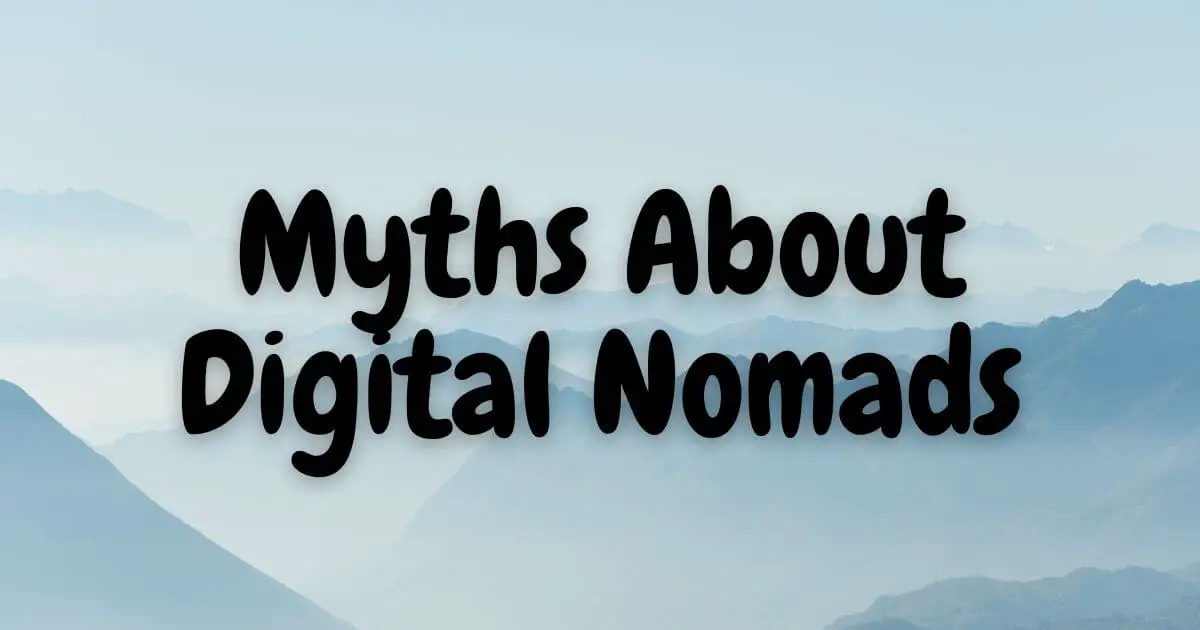 Myths About Digital Nomads