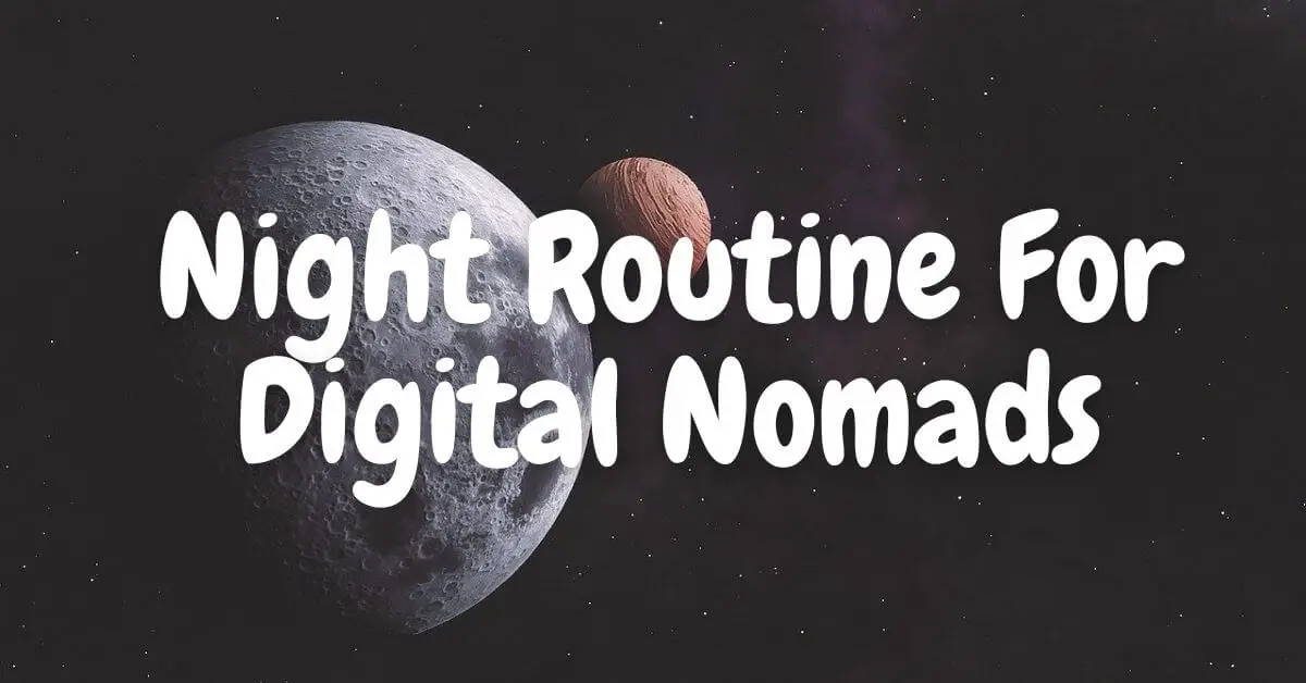 Night Routine For Digital Nomads