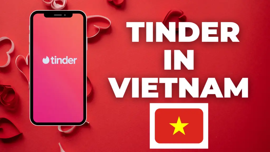 how to use tinder Vietnam